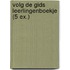 Volg de gids leerlingenboekje (5 ex.)
