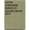 OCMW zakboekje Beleid en Sociale Dienst 2011 by Unknown