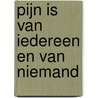 Pijn is van iedereen en van niemand door F.J.P.M. Huygen