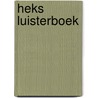 Heks Luisterboek door S. Smit