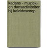 Kadans - Muziek- en dansactiviteiten bij Kaleidoscoop door T. Verhoeff