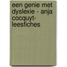 Een genie met dyslexie - Anja Cocquyt- leesfiches door Pol Van Damme