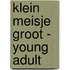 Klein meisje groot - young adult