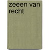 Zeeen van recht by Unknown