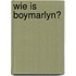 Wie is BoyMarlyn?
