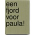 Een fjord voor Paula!