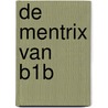De mentrix van B1b by Marja Vos