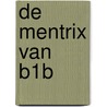 De mentrix van B1b door Marja Vos