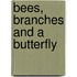 Bees, branches and a butterfly