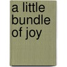 A Little Bundle of Joy door D.L. Olario