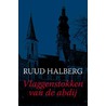 Vlaggenstokken van de abdij door R. Halberg