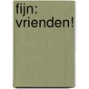 FIJN: VRIENDEN! by P. Barrett