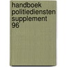 Handboek politiediensten supplement 96 door Onbekend