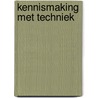Kennismaking met techniek door Luc De Vlieger