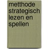 Metthode Strategisch lezen en spellen by J. Hoek
