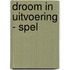 Droom in uitvoering - Spel