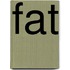 Fat