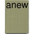 Anew