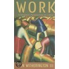 Work door Iii Witherington Ben
