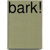Bark! by Darrell Bain