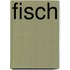 Fisch