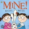 Mine! by Rachel Bright