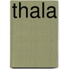 Thala by Karen Siewers