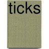 Ticks door Sandra Markle