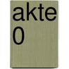 Akte 0 door Yu Jian