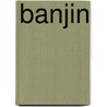 Banjin door Andrew Laszlo