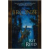 Bronze by Kit Reed