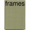 Frames by The Pepin Press
