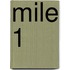 Mile 1
