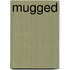 Mugged