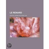 Renard by Von Johann Wolfgang Goethe