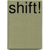 Shift! door Tibor Shanto