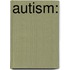 Autism: