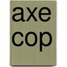 Axe Cop door Malachai Nicolle