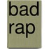 Bad Rap