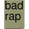 Bad Rap by Max Allan Collins