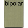 Bipolar by Sruli