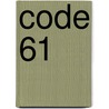 Code 61 by Donald Harstad