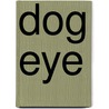 Dog Eye by James Rigg