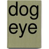 Dog Eye door James Rigg