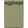 Egghead door Caroline Pignat