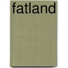 Fatland door Frannie Zellman