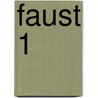 Faust 1 by Von Johann Wolfgang Goethe