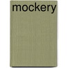 Mockery door Philip Kraske