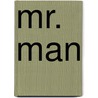 Mr. Man door Victor Von Kubinyi