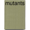Mutants door Robert Silberberg